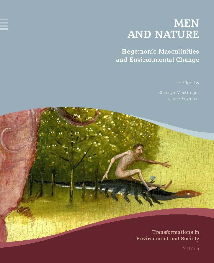 Men and Nature: Hegemonic Masculinities and Environmental Change |  Environment & Society Portal