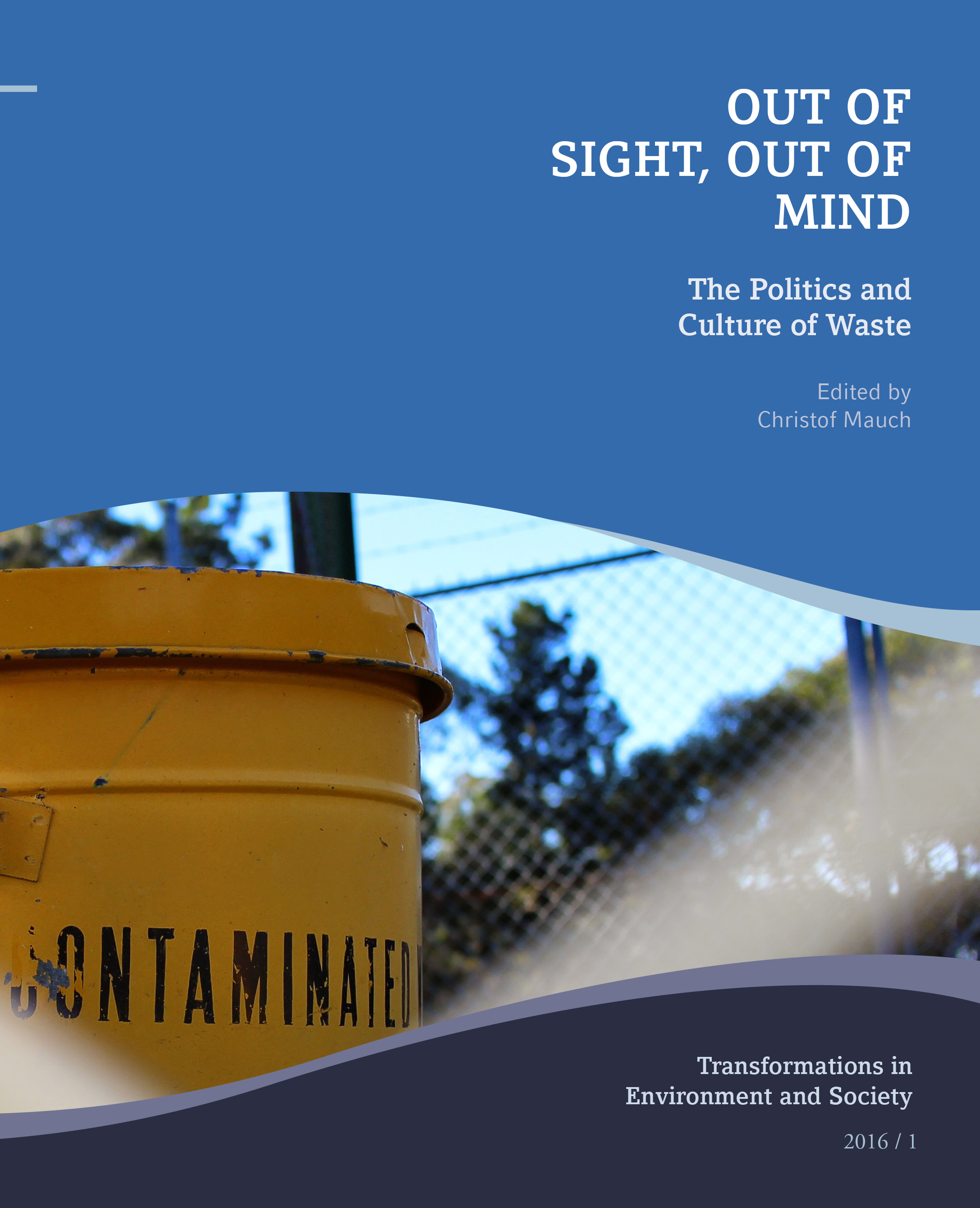 Out of Sight, Out of Mind: The Politics and Culture of Waste