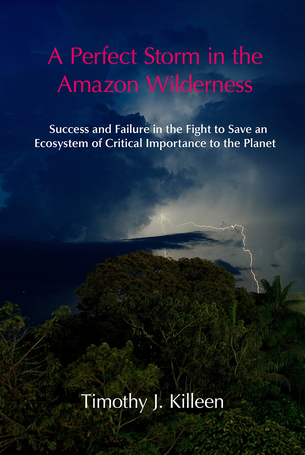 A Perfect Storm in the Amazon Wilderness | Environment & Society Portal